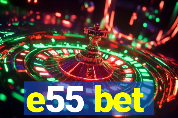 e55 bet